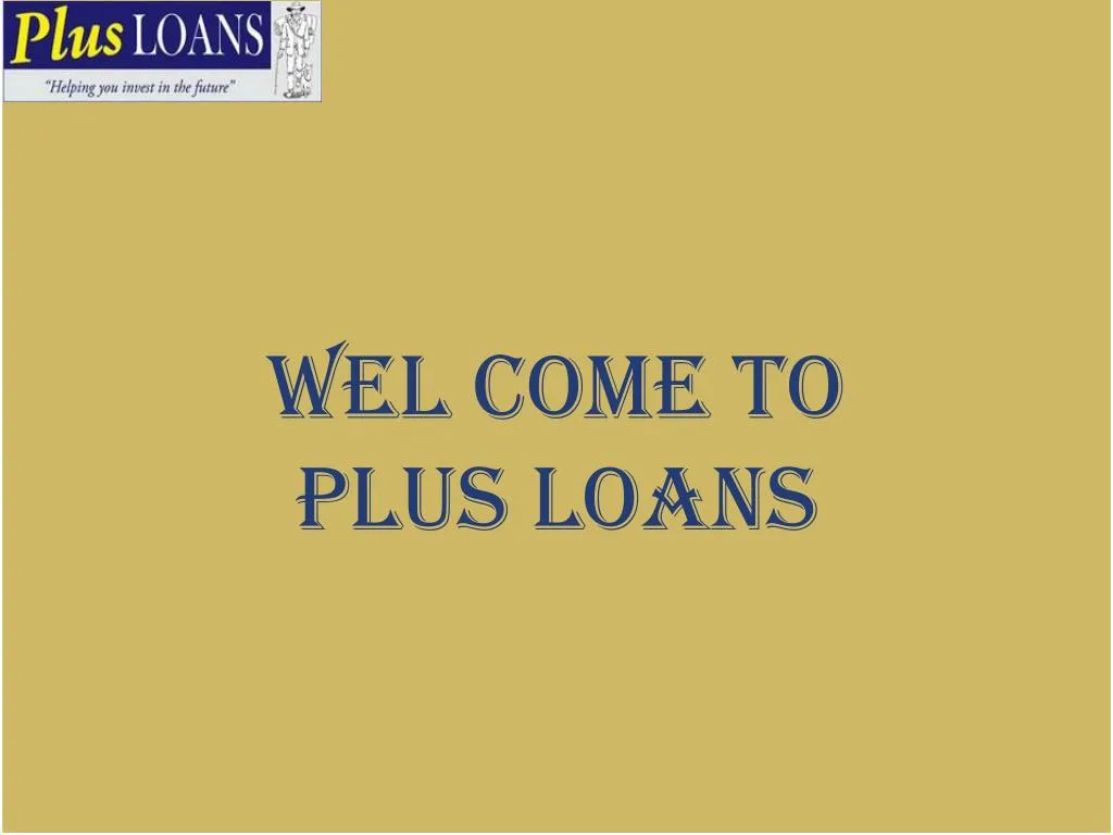 wel come to plus loans