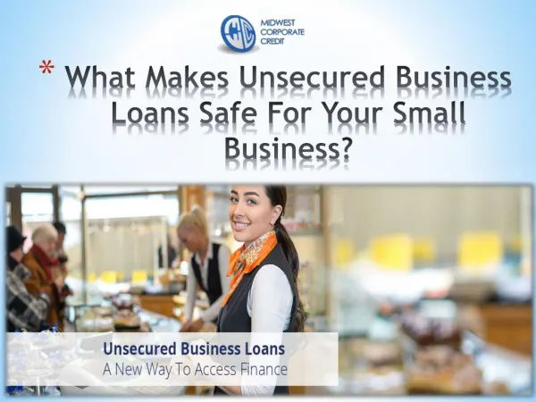 What Makes Unsecured Business Loans Safe For Your Small Business?