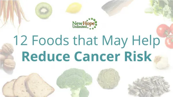 12 Foods that May Help Reduce Cancer Risk
