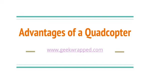 Advantages of a Quadcopter