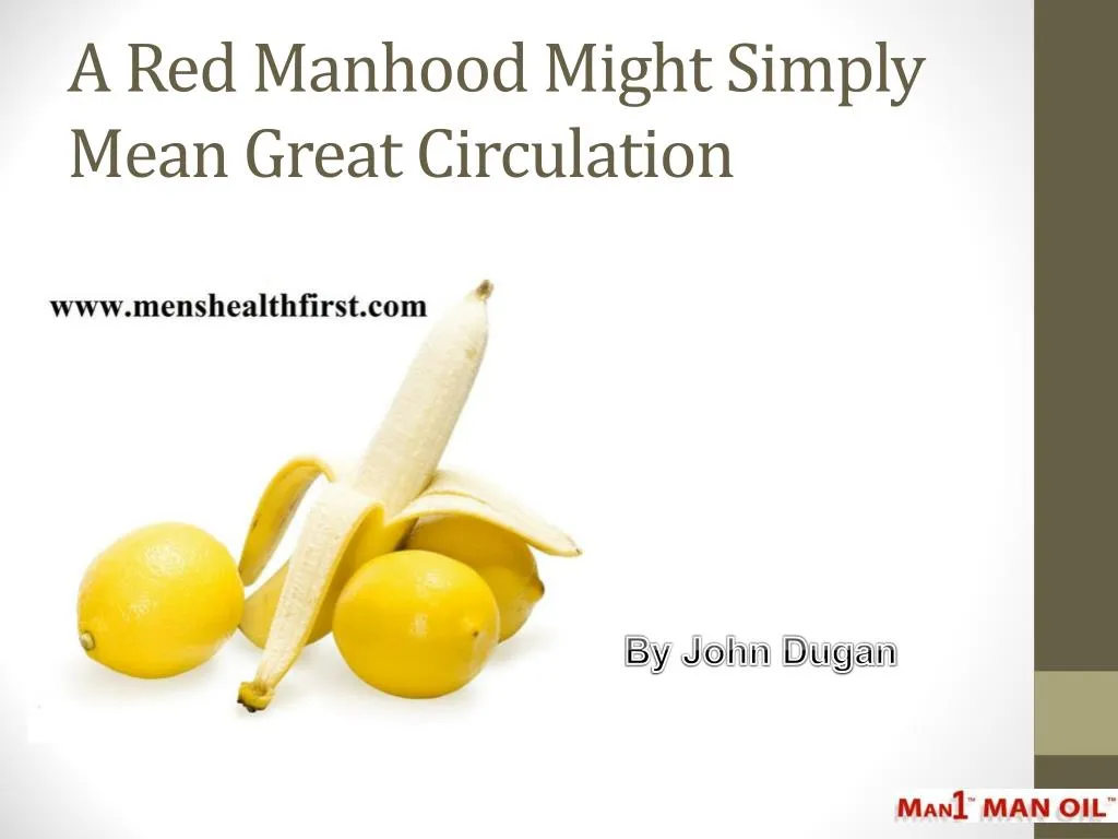 a red manhood might simply mean great circulation