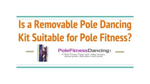 Is a removable pole dancing kit suitable for pole fitness?