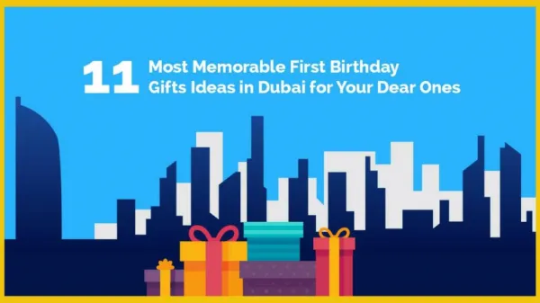 Memorable first birthday gifts ideas in Dubai