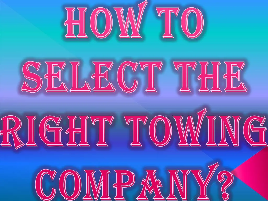 how to select the right towing company