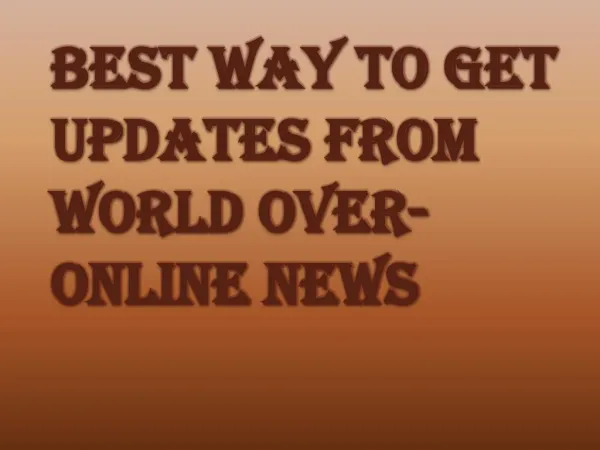Online News - Best Way to Get Updates From World Over