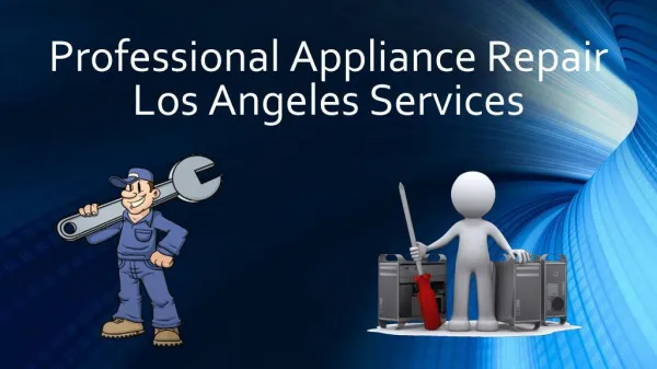 Avail Professional Technicians For Appliance Repair Los Angeles