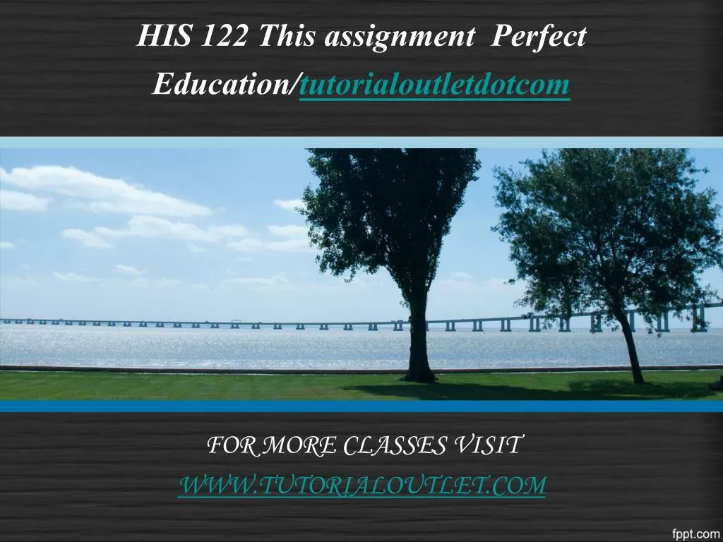 his 122 this assignment perfect education tutorialoutletdotcom