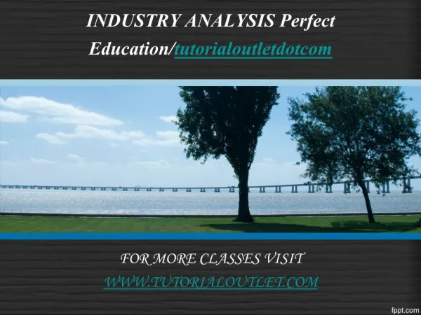 INDUSTRY ANALYSIS Perfect Education/tutorialoutletdotcom
