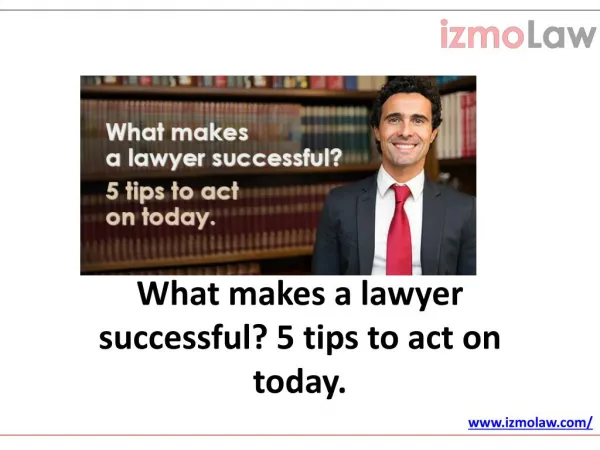 What makes a lawyer successful? 5 tips to act on today