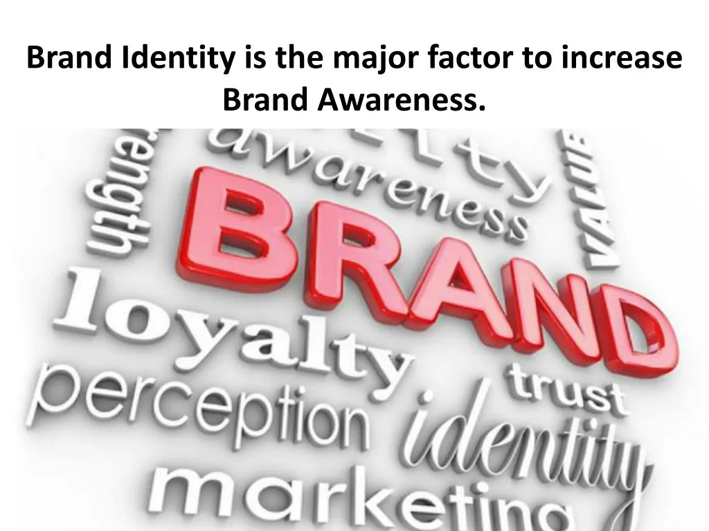 brand identity is the major factor to increase