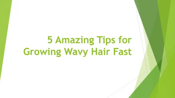 5 amazing tips for growing wavy hair fast