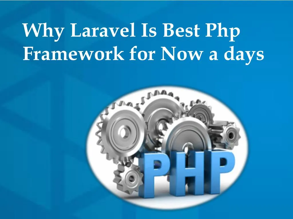 why laravel is best php framework for now a days