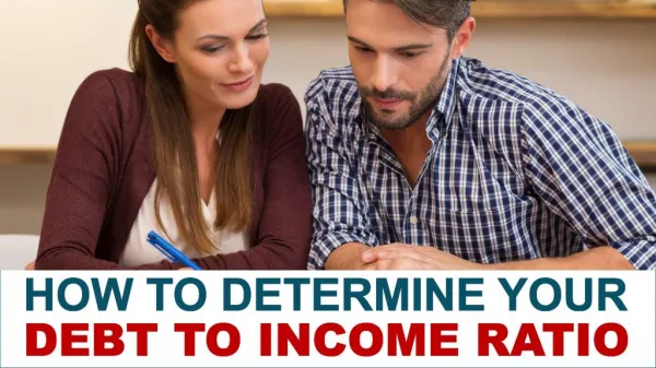 How to Determine Your Debt to Income Ratio