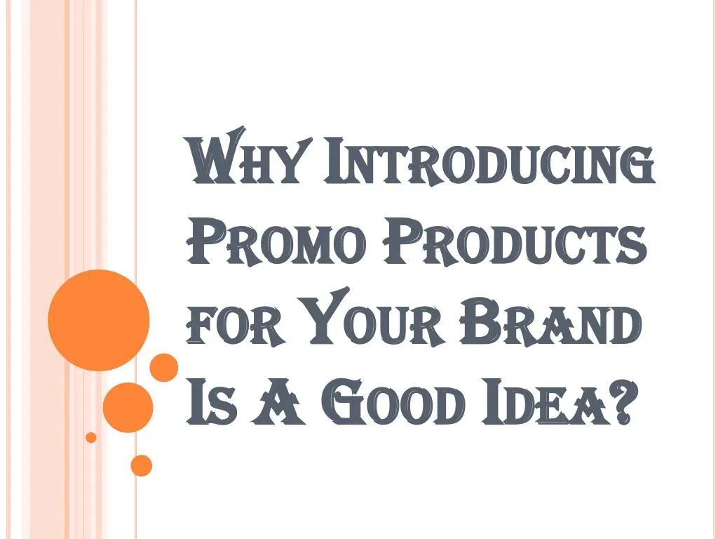 why introducing promo products for your brand is a good idea