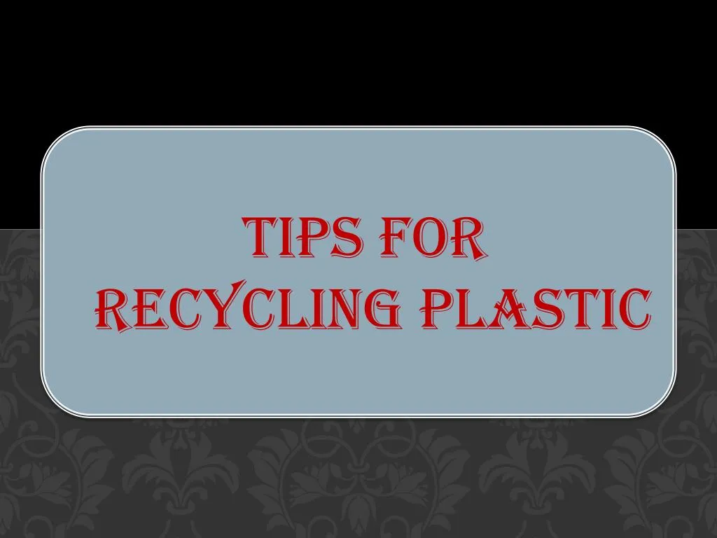 tips for recycling plastic