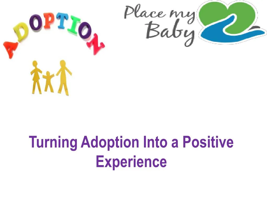 turning adoption into a positive experience