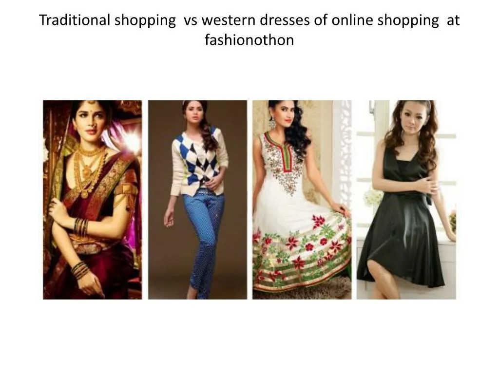 traditional shopping vs western dresses of online shopping at fashionothon