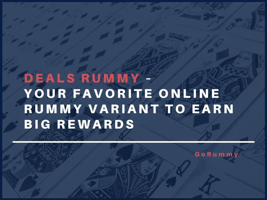 deals rummy your favorite online rummy variant
