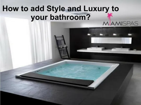 Style and luxury for your bathroom | Miamispas