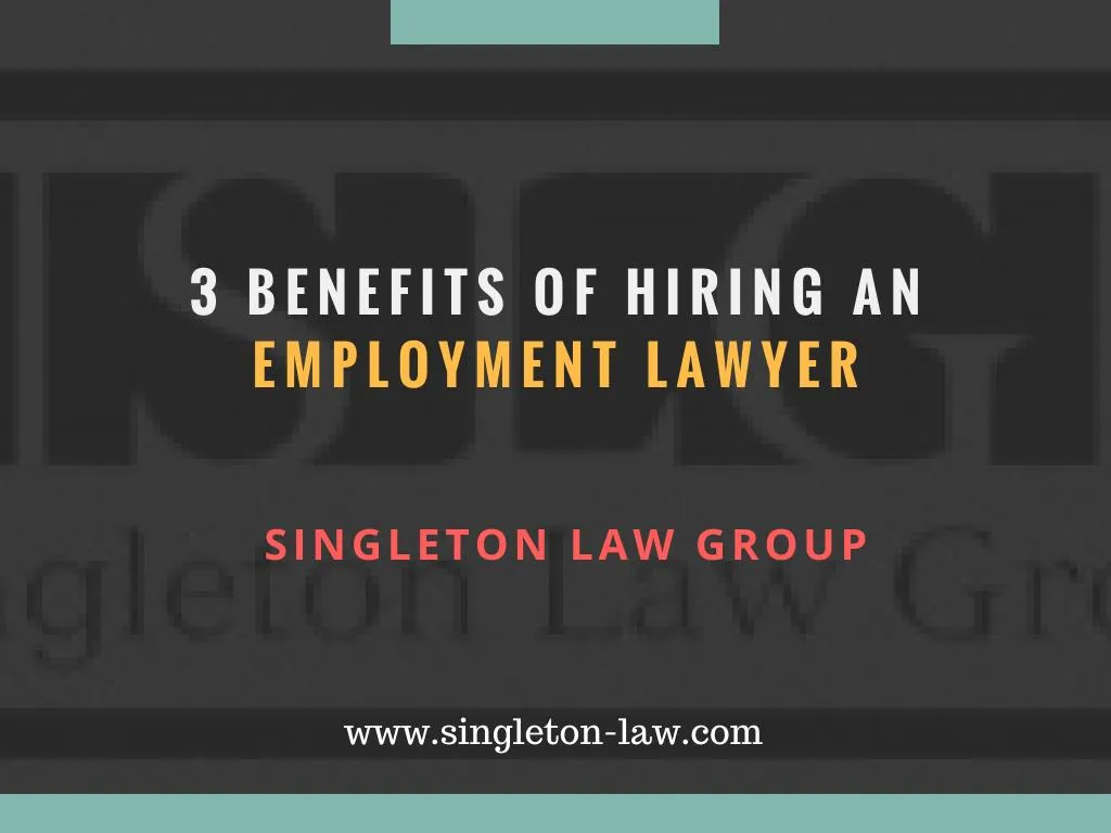 3 benefits of hiring an employment lawyer