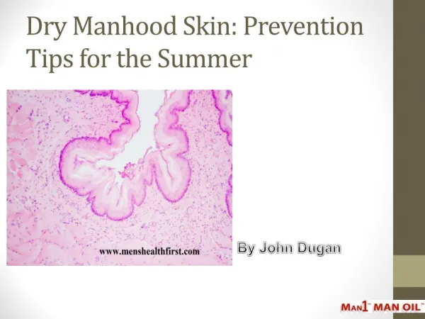 Dry Manhood Skin: Prevention Tips for the Summer