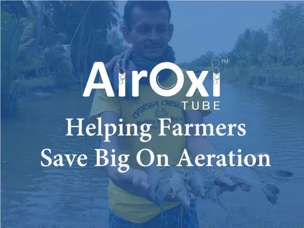AirOxi Tube Helping Farmers Save Big On Aeration