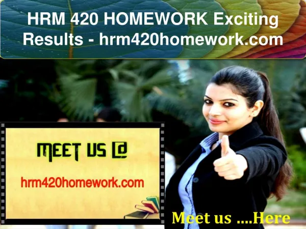 HRM 420 HOMEWORK Exciting Results / hrm420homework.com
