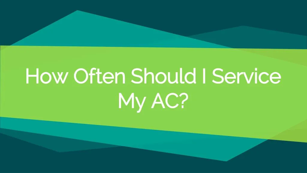 how often should i service my ac