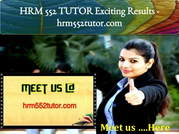 HRM 552 TUTOR Exciting Results / hrm552tutor.com