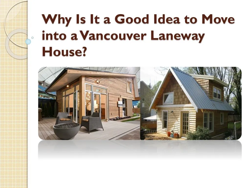 why is it a good idea to move into a vancouver laneway house