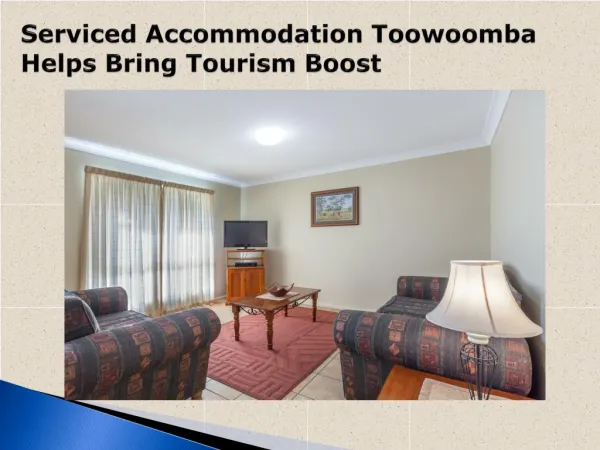 Serviced Accommodation Toowoomba Helps Bring Tourism Boost