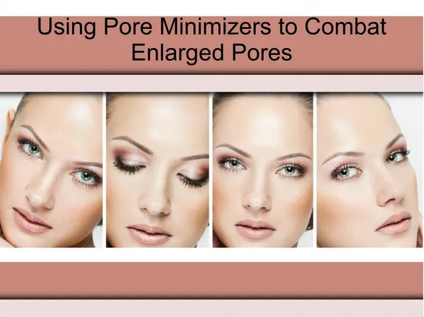 Using Pore Minimizers to Combat Enlarged Pores