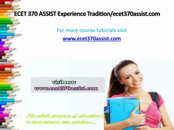 ECET 370 ASSIST Experience Tradition/ecet370assist.com