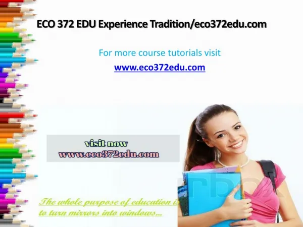 ECO 372 EDU Experience Tradition/eco372edu.com