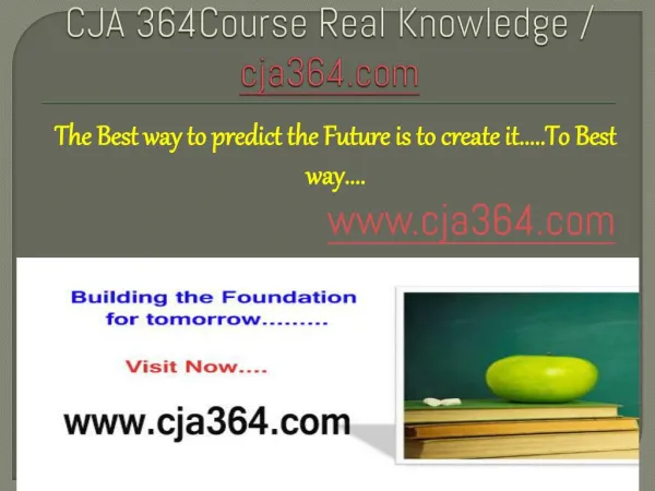 CJA 364Course Real Knowledge / cja364.com