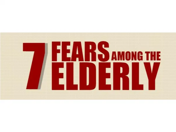 7 Fears Among the Elderly