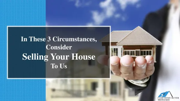 Why Sell Your House to Us 3 Situations