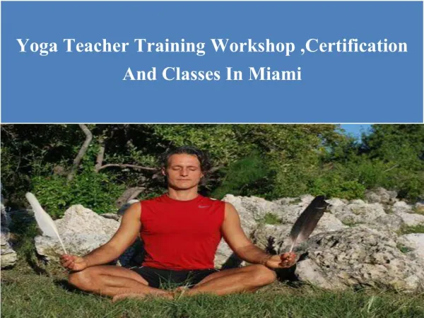 Yoga Teacher Training Workshop ,Certification And Classes In Miami