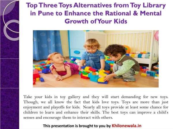 Top Three Toys Alternatives from Toy Library in Pune to Enhance the Rational & Mental Growth of Your Kids