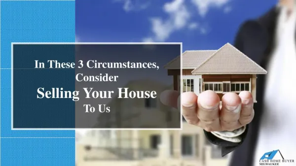 Why Sell Your House to Us | 3 Situations
