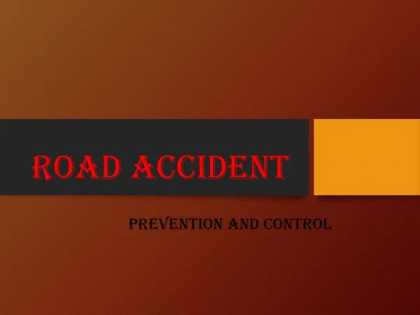 Road Accident Prevention and Control