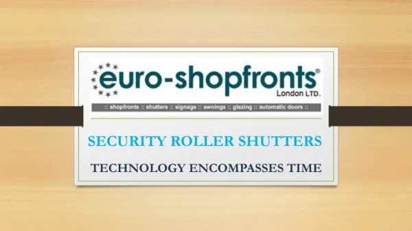 SECURITY ROLLER SHUTTERS TECHNOLOGY ENCOMPASSES TIME