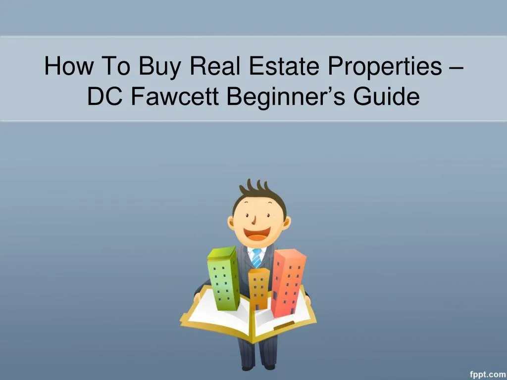 how to buy real estate properties dc fawcett beginner s guide