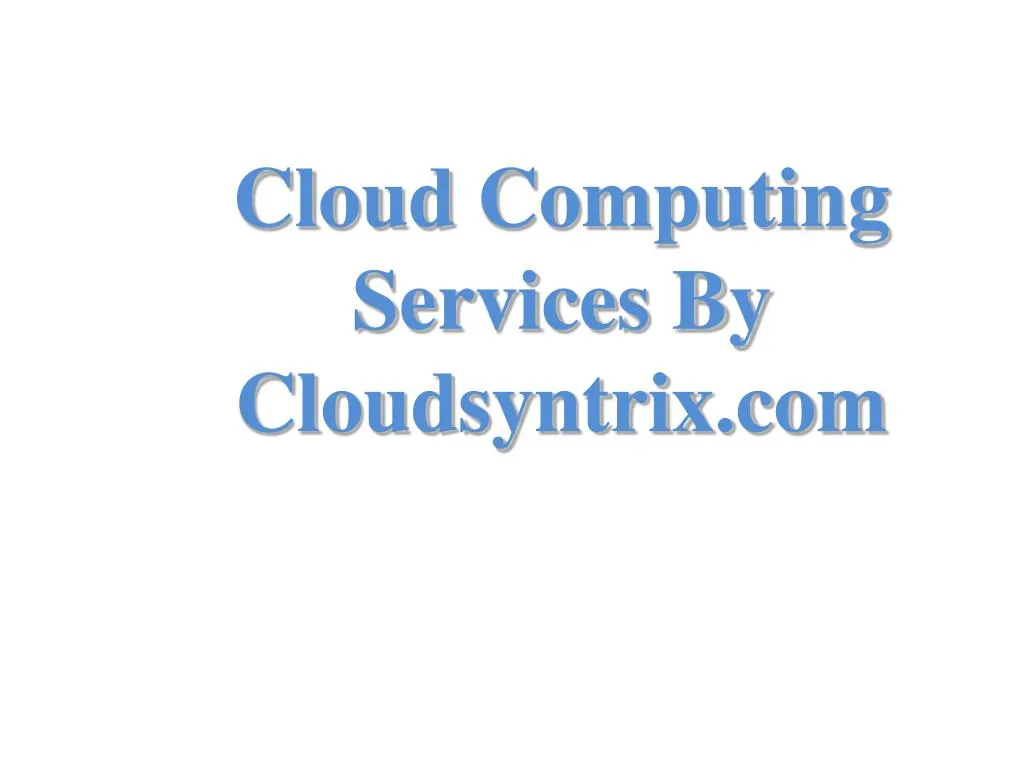 cloud computing services by cloudsyntrix com