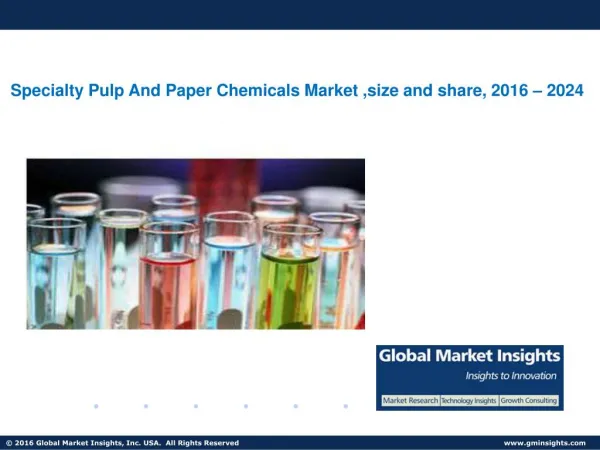 Specialty Pulp And Paper Chemicals Market size $31bn by 2024