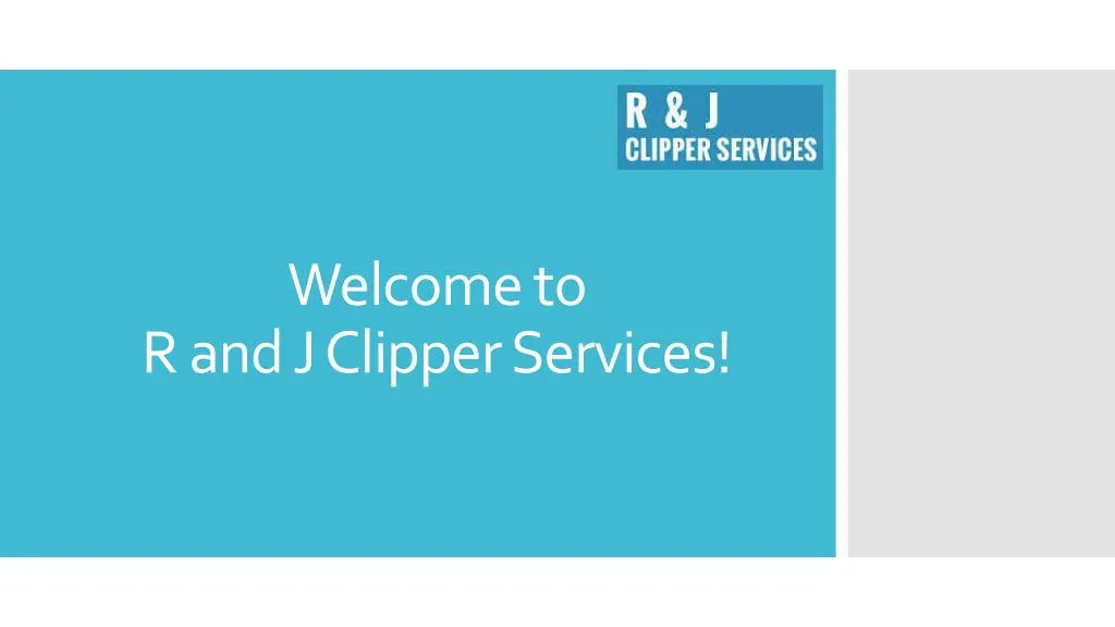 welcome to r and j clipper services