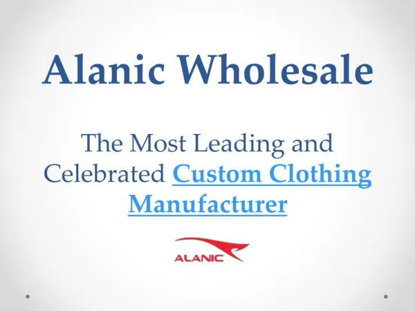 Alanic Wholesale: The Most Leading and Celebrated Custom Clothing Manufacturer