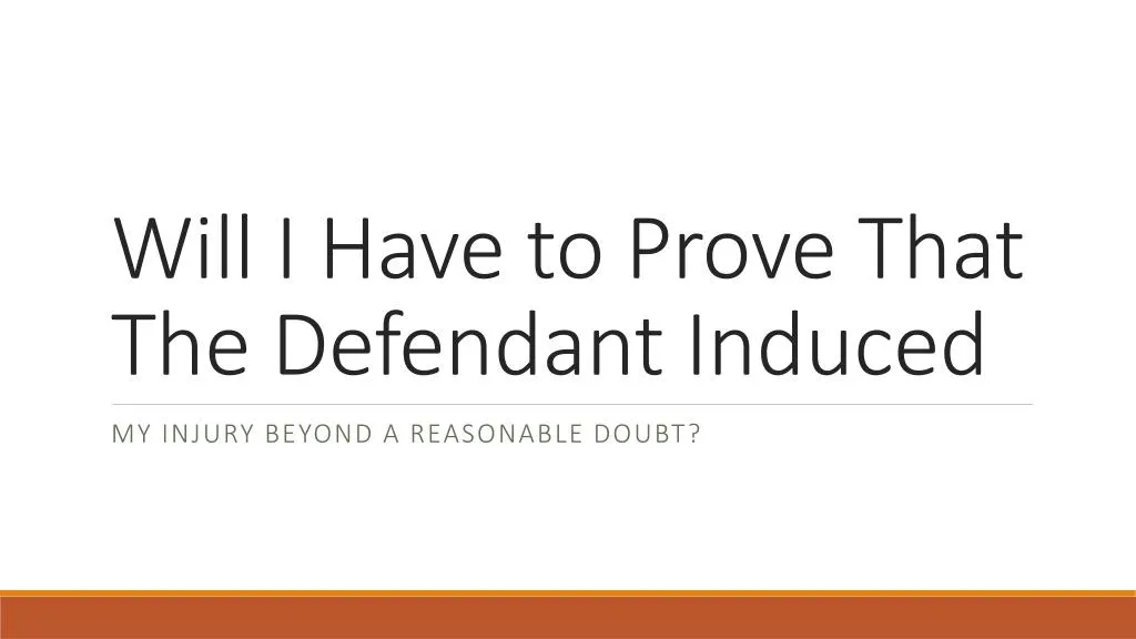 will i have to prove that the defendant induced