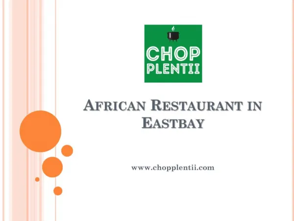 African Restaurant in Eastbay - www.chopplentii.com