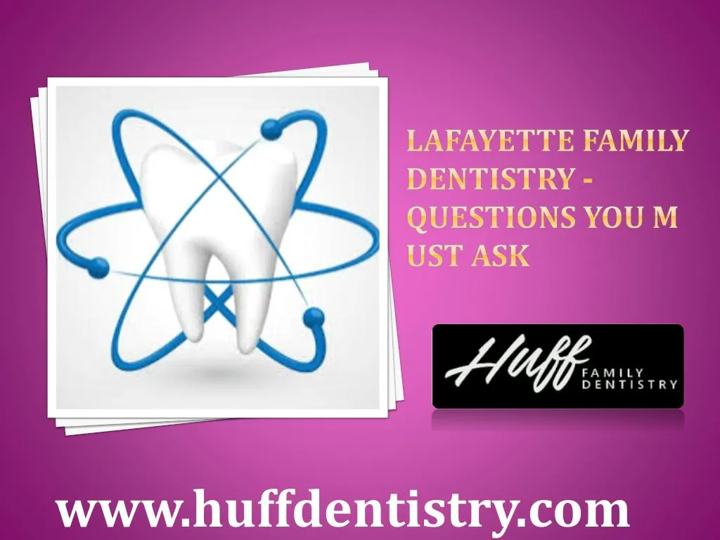 lafayette family dentistry questions you must ask